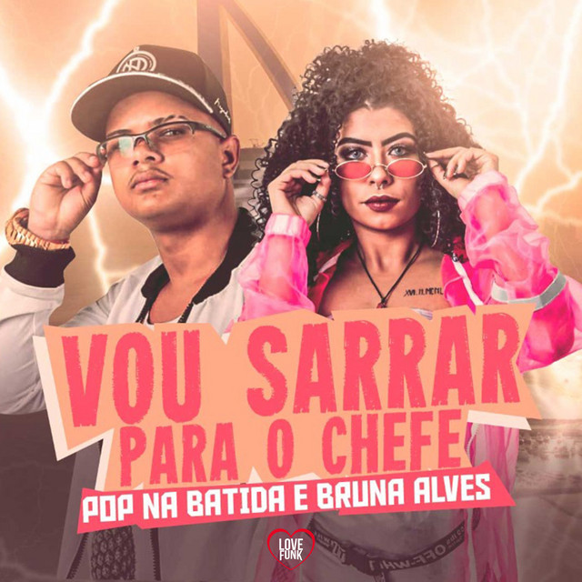 Canción Vou Sarrar para o Chefe