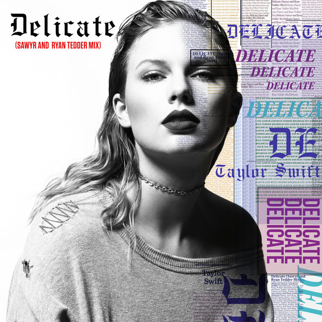 Canción Delicate - Sawyr And Ryan Tedder Mix