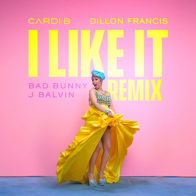 Canción I Like It - Dillon Francis Remix