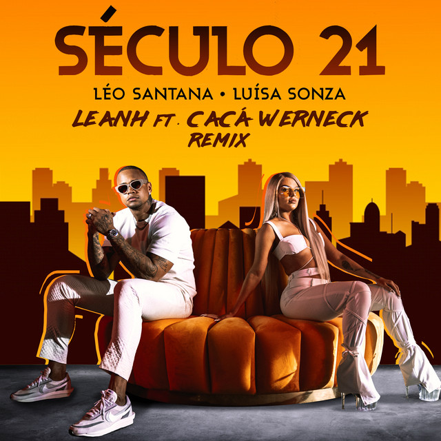 Canción Século 21 - Leanh & Cacá Werneck Remix