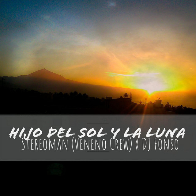 Canción Hijo del Sol y la Luna (Veneno Crew)