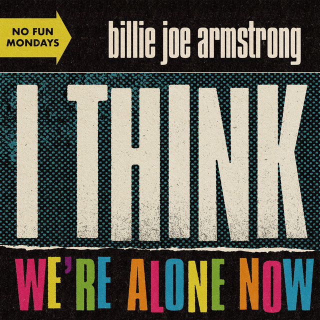 Canción I Think We're Alone Now