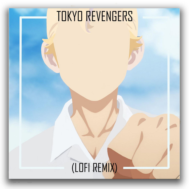 Music Tokyo Revengers Opening But It's Lofi (Cry Baby)