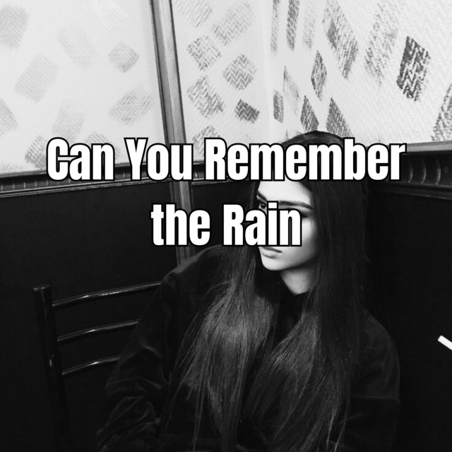 Canciones Can You Remember The Rain