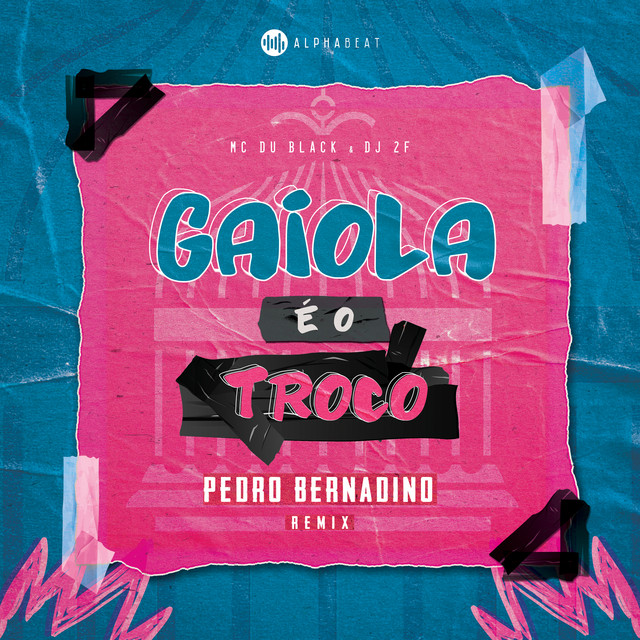 Canciones Gaiola É O Troco - Pedro Bernadino Remix