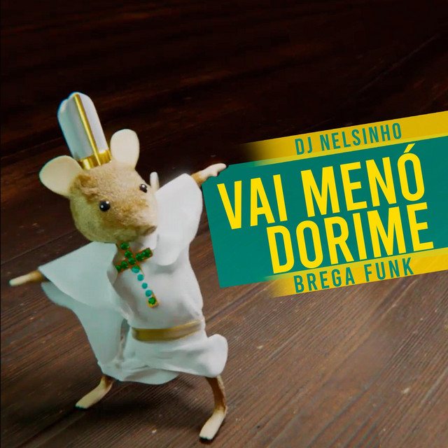 Canción Vai Menó Dorime (Brega Funk)