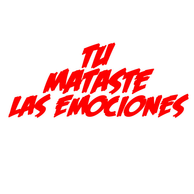 Music Tu Mataste las Emociones