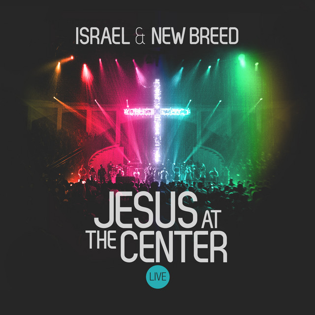 Canciones Jesus At the Center - Live