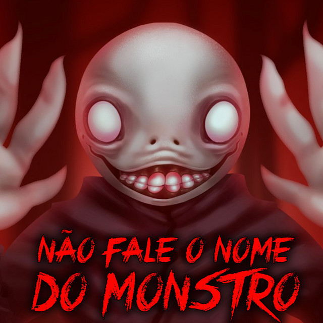 Canción Não Fale o Nome do Monstro