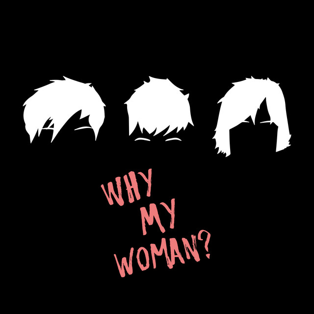 Canción Why My Woman?