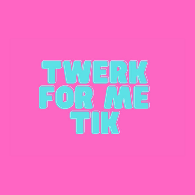 Canciones Twerk for Me Tik - Remix