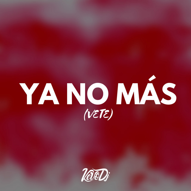 Canciones Ya No Mas (Vete)