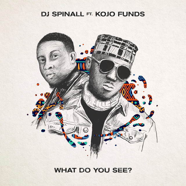 Music What Do You See? (feat. Kojo Funds)