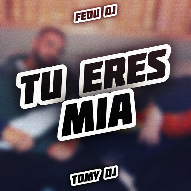 Canción Tu Eres Mia