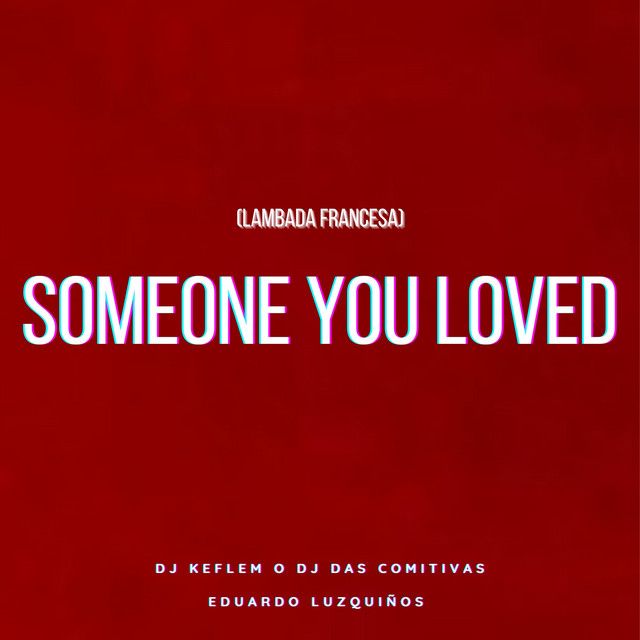 Canciones Someone You Loved - Lambada Francesa