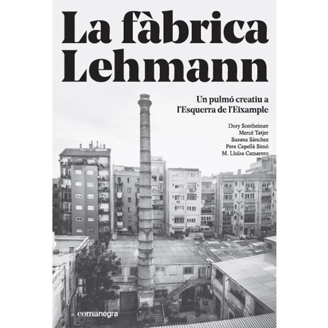 Book La fàbrica lehmann: un pulmó creatiu a l'esquerra de l'eixample (Tapa blanda)