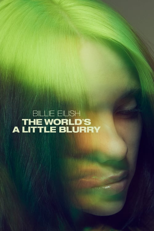 Movie Billie Eilish: The World's a Little Blurry