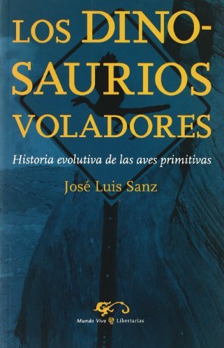 Book Los dinosaurios voladores: Historia evolutiva de las aves primitivas