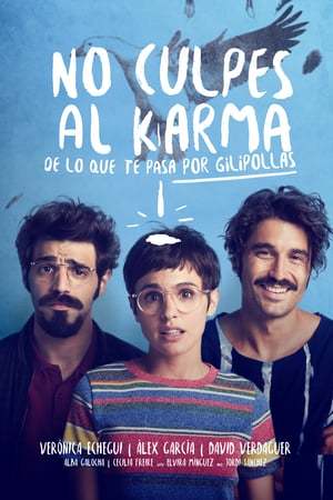 Película No culpes al karma de lo que te pasa por gilipollas