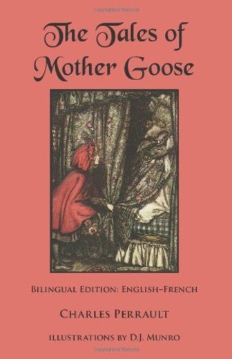 The Tales of Mother Goose: Bilingual Edition: English-French by Charles Perrault