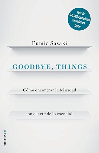 Libro Goodbye, things: Cómo encontrar la felicidad con el arte de lo esencial