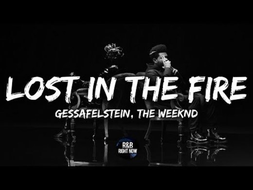 Lost in the Fire (feat. The Weeknd)
