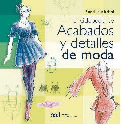 Book ENCICLOPEDIA DE ACABADOS Y DETALLES DE MODA