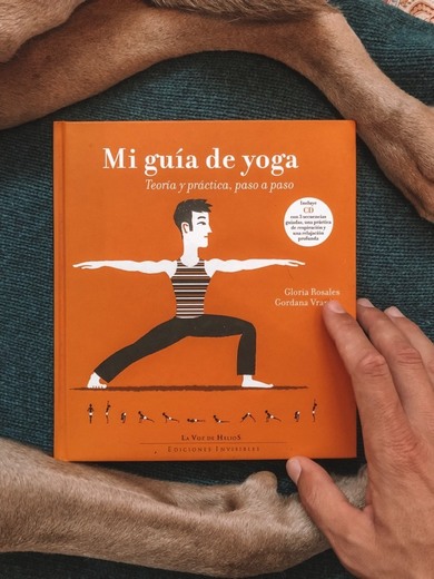 Mi guía de yoga: Teoría y práctica, paso a paso