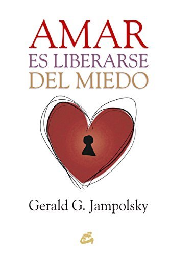 Libro Amar es liberarse del miedo