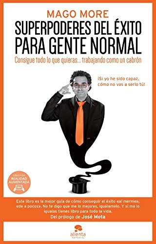 Libro Superpoderes del éxito para gente normal: Consigue todo lo que quieras... trabajando