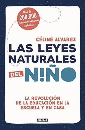 Las leyes naturales del niño: La revolución de la educación en la