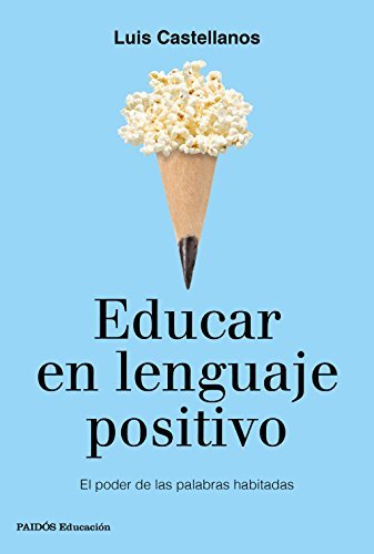 Libros Educar en lenguaje positivo: El poder de las palabras habitadas