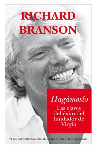 Book Hagámoslo: Las claves del ?xito del fundador de Virgin