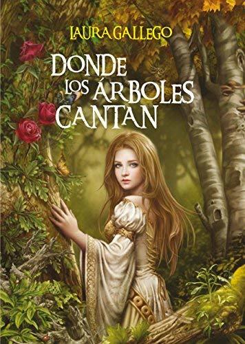 Book Donde los arboles cantan by Laura Gallego Garcia(2011-01-01)