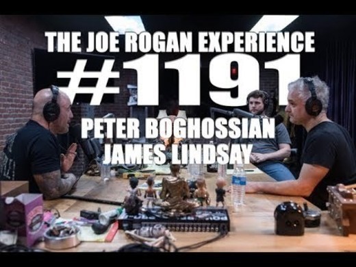 Joe Rogan Experience - Peter Boghossian & James Lindsay
