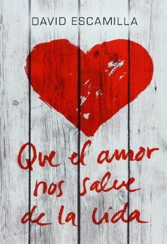 Book Que el amor nos salve de la vida