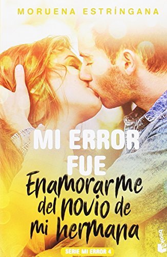 Book Mi error fue enamorarme del novio de mi hermana: Serie Mi error