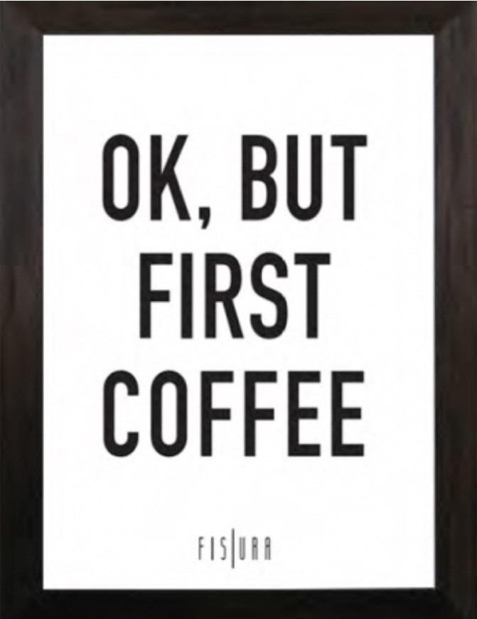 Home Poster: But First Coffee