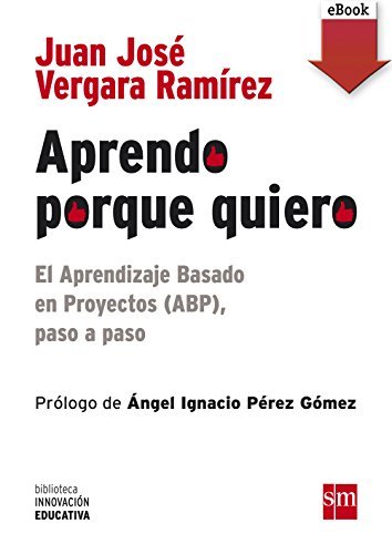 Book Aprendo porque quiero: El Aprendizaje Basado en Proyectos