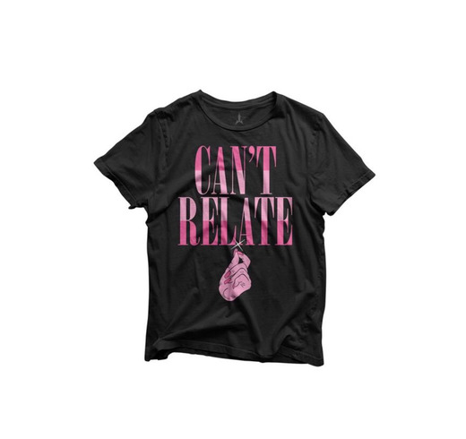 Can’t Relate shirt