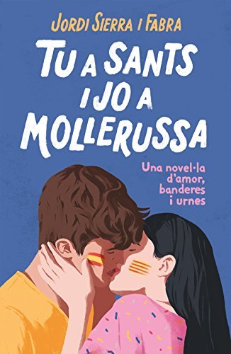 Libro Tu a Sants i jo a Mollerussa: Una novel·la d'amor, banderes i