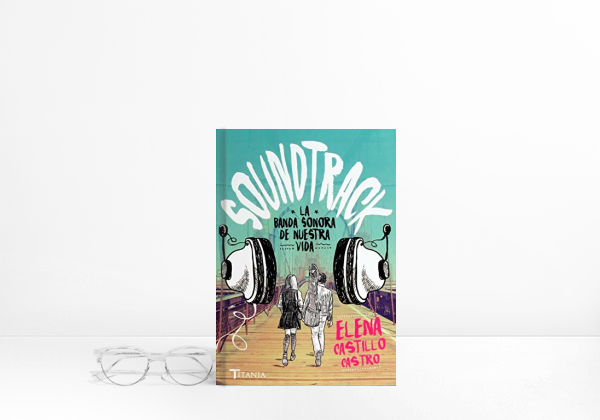 Soundtrack. La banda sonora de nuestra vida