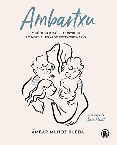 Book Ambartxu, y cómo ser madre convirtió lo normal en extraordinario