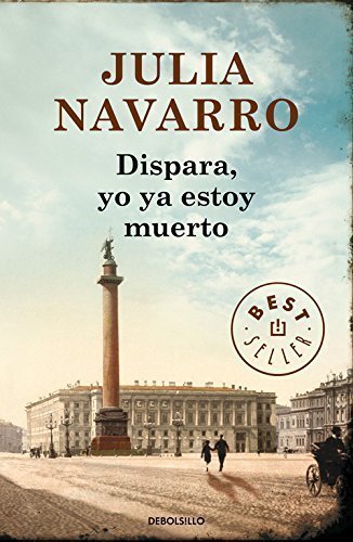 Libro Dispara, Yo Ya Estoy Muerto by Julia Navarro