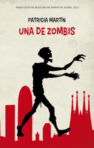 Una de zombis: Premi Ciutat de Badalona de Narrativa Juvenil 2012. Premi