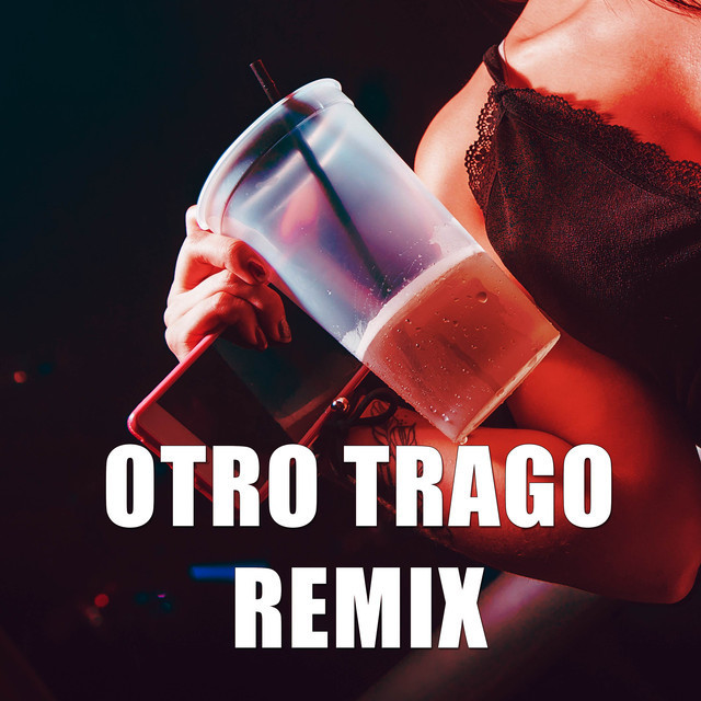 Canción Otro Trago - Remix