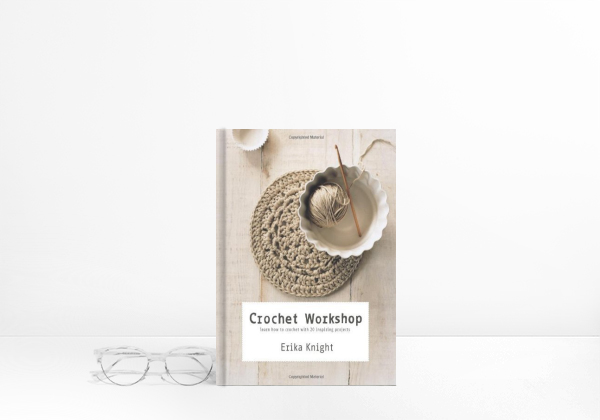 Book Crochet Workshop: Learn How to Crochet with 20 Inspiring Projects by Erika