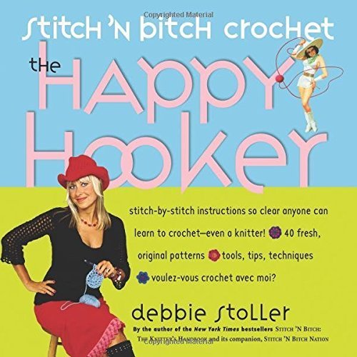 Books Stitch 'N Bitch Crochet: The Happy Hooker by Debbie Stoller