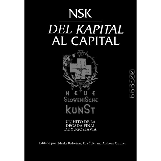 Exposición - NSK del Kapital al Capital. Neue Slowenische Kunst -