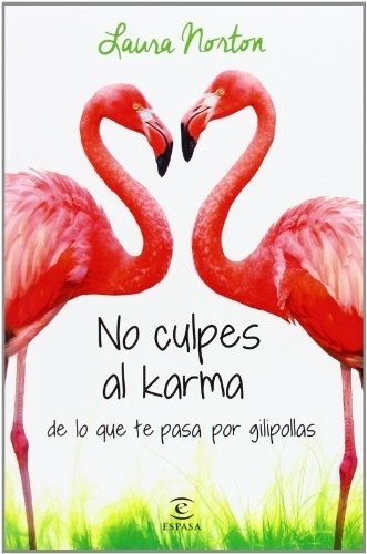 Book No culpes al karma de lo que te pasa por gilipollas (ESPASA NARRATIVA) by Norton